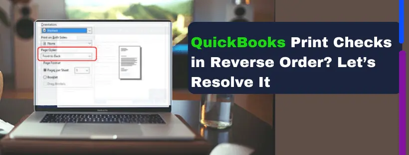 QuickBooks print checks in reverse order