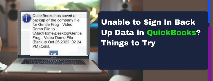 unable to sign in backup data in QuickBooks